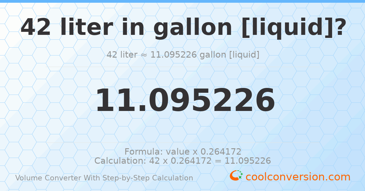 42 liters = 11.0952 gallons [liquid]